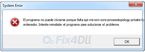 api-ms-win-core-processtopology-private-l1-1-0.dll falta